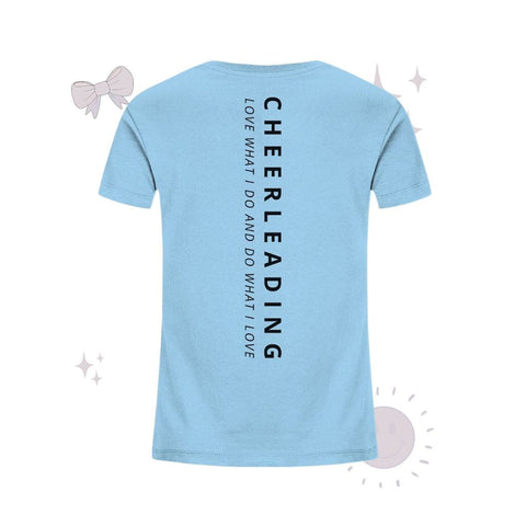 Cheerleading Love What I Do - Kids Organic Shirt Kids & Babys cheer shop Sky Blue 98/104 (3-4)