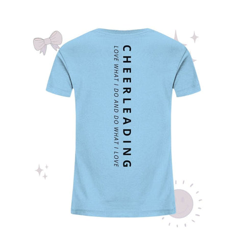 Cheerleading Love What I Do - Kids Organic Shirt Kids & Babys cheer shop Sky Blue 98/104 (3-4) 